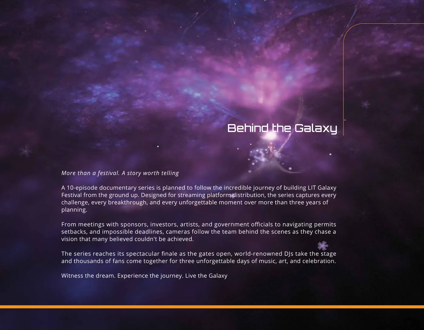 Behind the Galaxy — a ten-episode documentary series following the making of the festival.